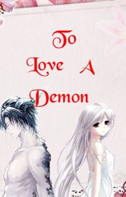 To Love a Demon (ON HOLD)