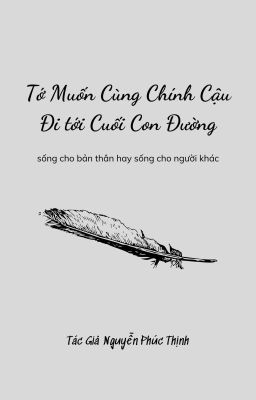 Tớ Muốn Cùng Chính Cậu Đi tới Cuối Con Đường