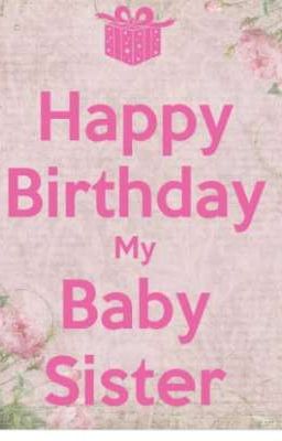 to my baby sis 😘😘💖💖💖