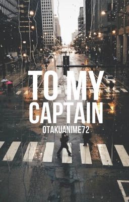 To My Captain [One Shot] SHORT VERSION