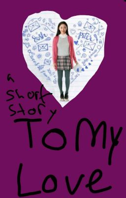 To My Love - a short story