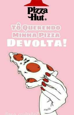 Tô Querendo Minha Pizza Devolta🍕 ||Rants||