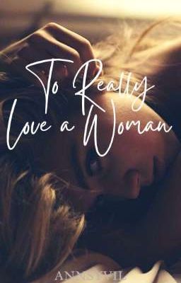 To Really Love a Woman