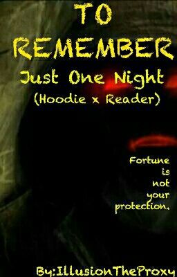 To Remember: Just One Night (Hoodie x Reader)