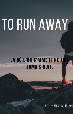 TO RUN AWAY 