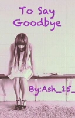 To Say Goodbye