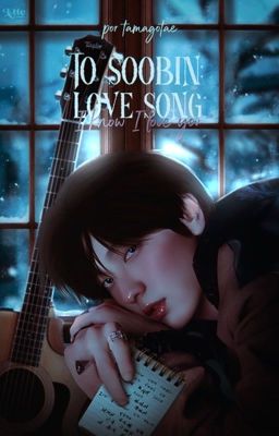 To Soobin: Love Song (I know I love you) |  yeonbin/soogyu