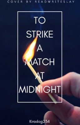 To Strike a Match at Midnight 