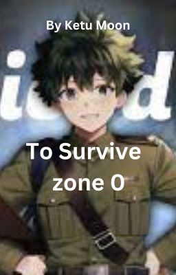 To Survive zone 0 Quirkless deku AU