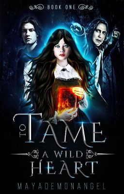 To Tame A Wild Heart || Book One (An Open SS Fan fiction)