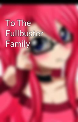 To The Fullbuster Family 