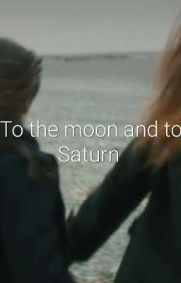 To the moon and to Saturn