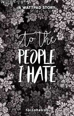 To the People I Hate ✓