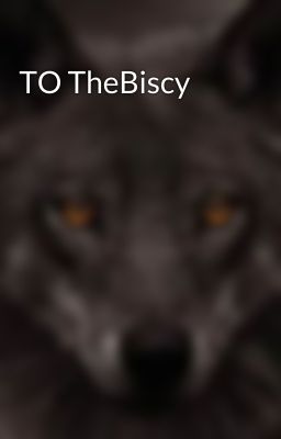 TO TheBiscy