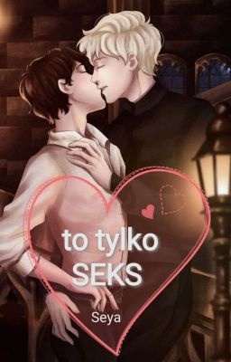 To tylko seks // Drarry