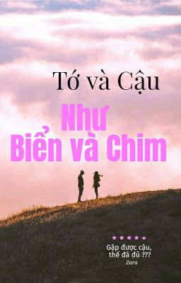 Tớ và Cậu như Biển và Chim 