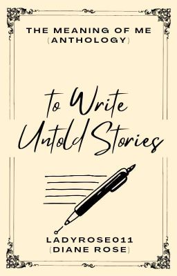 To Write Untold Stories [The Meaning of Me Anthology]