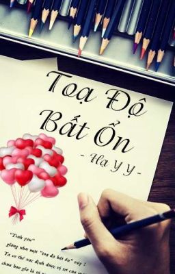 Toạ Độ Bất Ổn - Hạ Y Y 