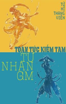 Toàn tức kiếm tam chi tư nhân GM - Tứ Hỉ Thang Viên