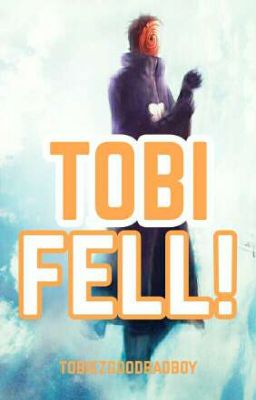 Tobi Fell!