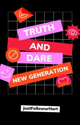 TOD 3: Truth and Dare (New Generation) [PUBLISHED]