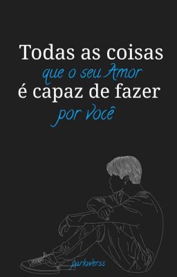 Todas as coisas que o seu amor é capaz de fazer por você | Jikook 