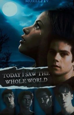 today i saw the whole world, teen wolf