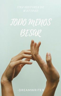 Todo menos besar