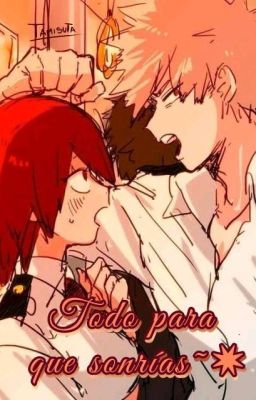 Todo para que Sonrias~⁠✷ (TN x Bakugo)