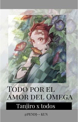 TODO POR EL AMOR DEL OMEGA ( Pausada Temporalmente)