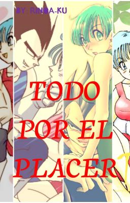 TODO POR EL PLACER (Vegeta & Bulma)One-short/Lemon