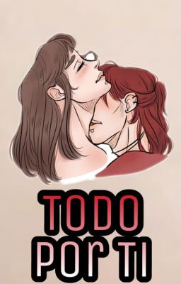 Todo por ti ( Fanfic CDM ) #PremiosCDM/#AmorisAwards2017