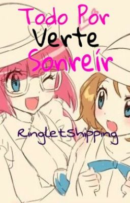 Todo Por Verte Sonreir ||RingletShipping|| [One Short]