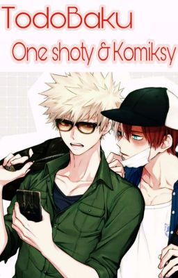 |TodoBaku| One shoty & Komiksy