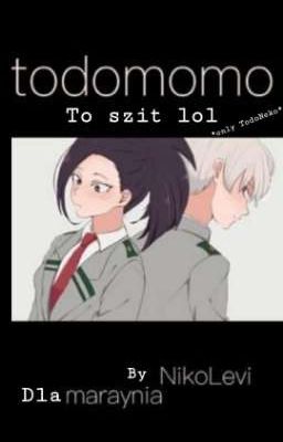 TODOMOMO TO SHIT LOL