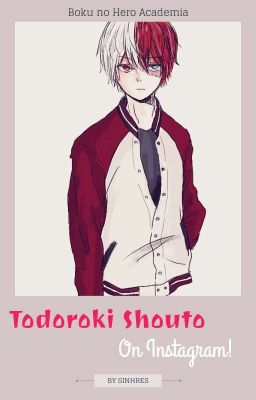 Todoroki Shouto on Instagram! [BnHA] [√]