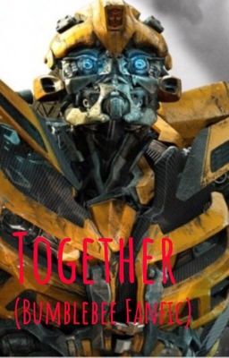 Together (Bumblebee fanfic)