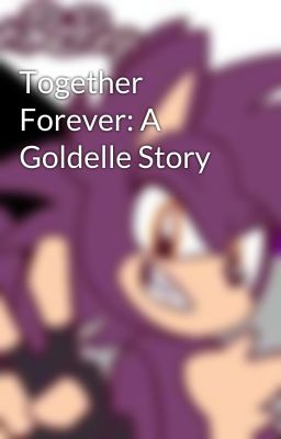 Together Forever: A Goldelle Story