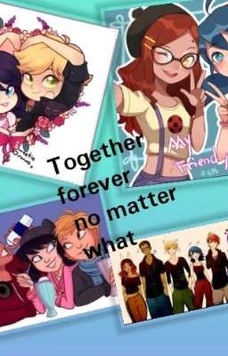 Together forever no matter what 