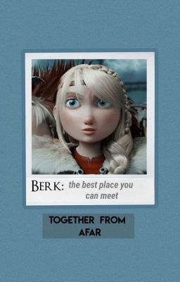 TOGETHER FROM AFAR - HTTYD PREFERENCES