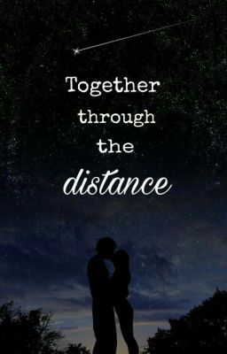 Together through the distance (On Hold)