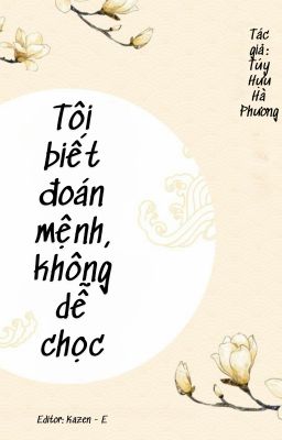Tôi biết đoán mệnh không dễ chọc