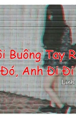 Tôi Buông Tay Rồi Đó Anh Đi Đi