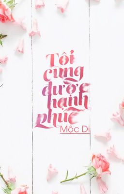 Tôi cũng được hạnh phúc.