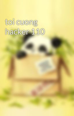 toi cuong hacker 110