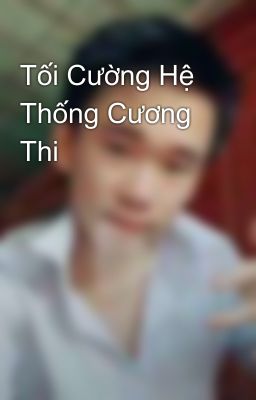 Tối Cường Hệ Thống Cương Thi