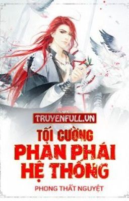 Tối cường phản phái hệ thống - Phong Thất Nguyệt