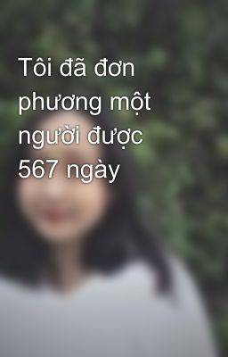 Tôi đã đơn phương một người được 567 ngày 