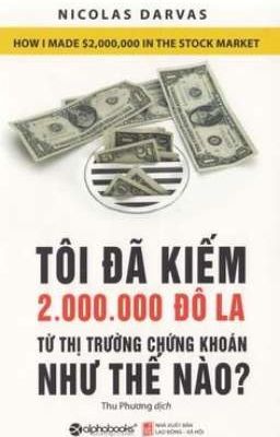 Tôi Đã Kiếm 2 Triệu Đô-La Từ Thị Trường Chứng Khoán Như Thế Nào ? 