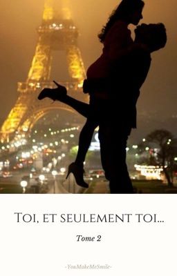 Toi, et seulement toi... Tome 2